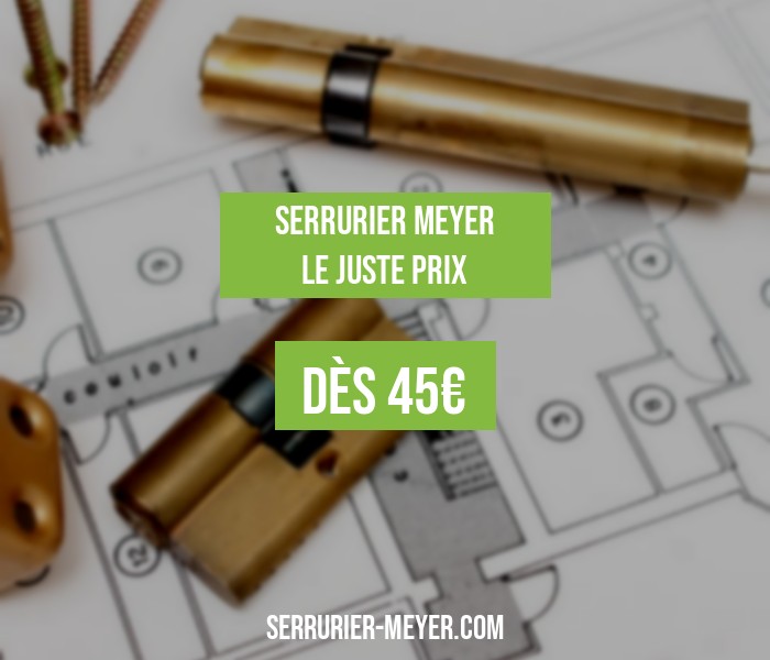 serrurier Meyer bon tarif